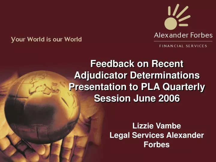 feedback on recent adjudicator determinations presentation to pla quarterly session june 2006