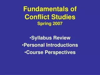 Fundamentals of Conflict Studies Spring 2007