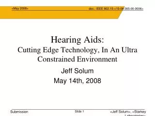 Hearing Aids: Cutting Edge Technology, In An Ultra Constrained Environment