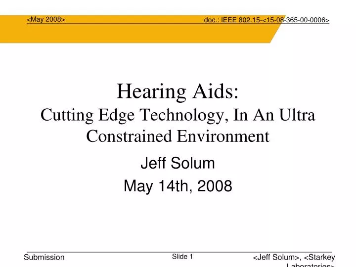 hearing aids cutting edge technology in an ultra constrained environment