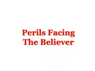 Perils Facing The Believer