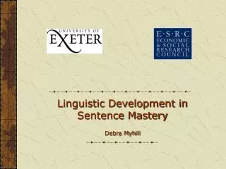 Linguistic Development in Sentence Mastery Debra Myhill