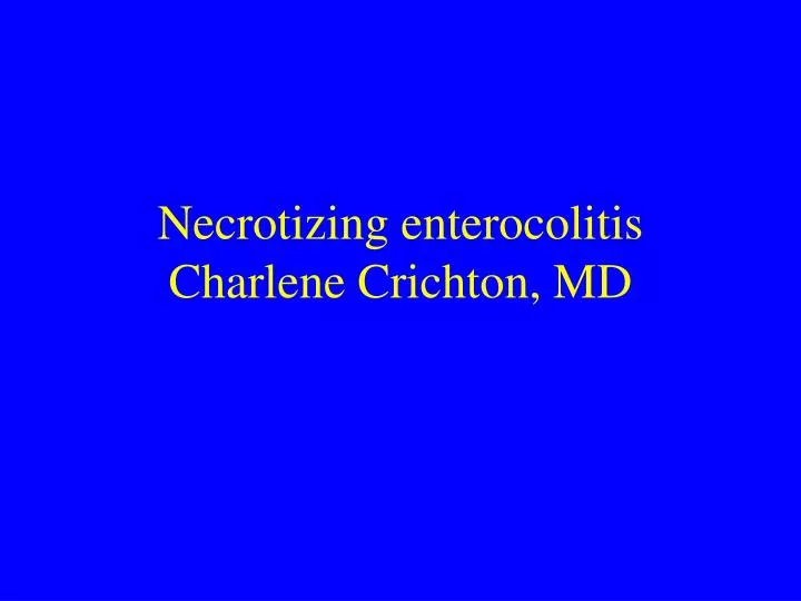 necrotizing enterocolitis charlene crichton md