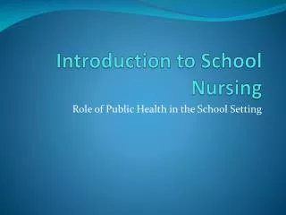 Introduction to School Nursing