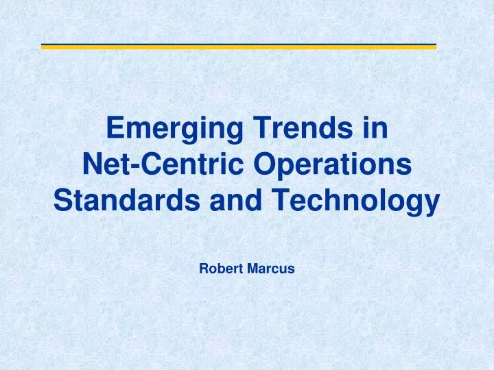 emerging trends in net centric operations standards and technology