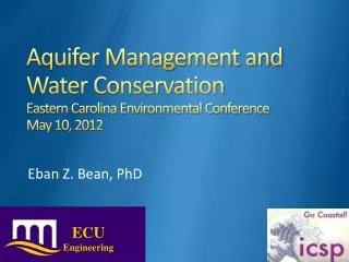 Aquifer Management and Water Conservation Eastern Carolina Environmental Conference May 10, 2012