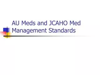 AU Meds and JCAHO Med Management Standards