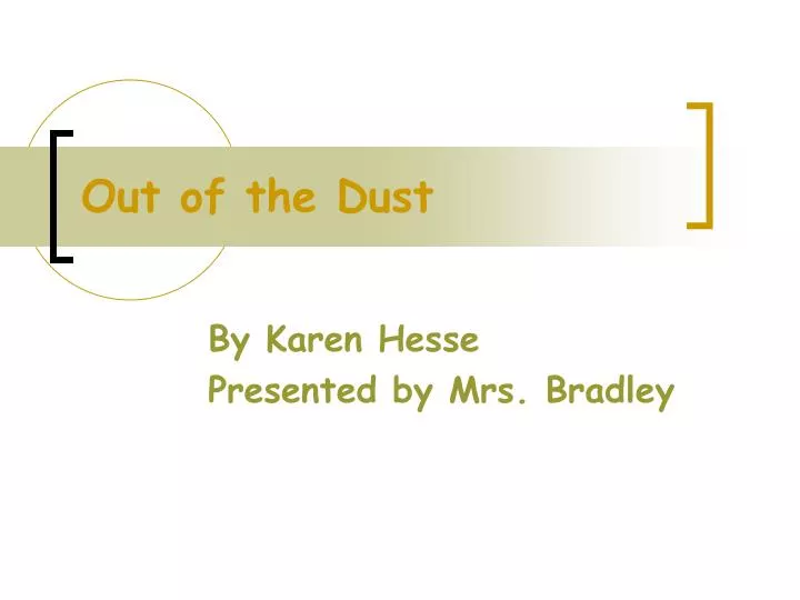 out of the dust