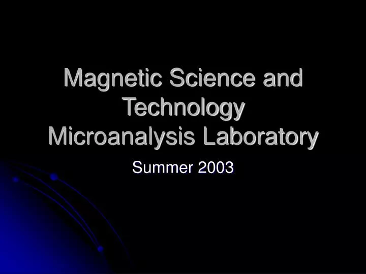 magnetic science and technology microanalysis laboratory
