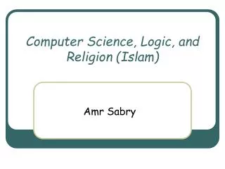 Computer Science, Logic, and Religion (Islam)
