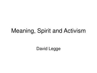 Meaning, Spirit and Activism