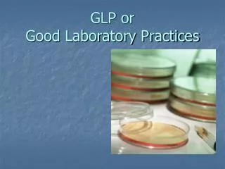 GLP or Good Laboratory Practices