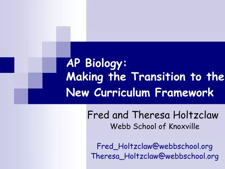 ap biology making the transition to the new curriculum framework