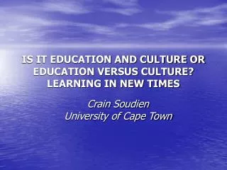 IS IT EDUCATION AND CULTURE OR EDUCATION VERSUS CULTURE? LEARNING IN NEW TIMES