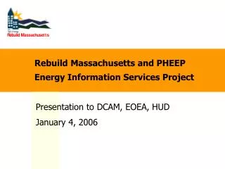 Rebuild Massachusetts and PHEEP Energy Information Services Project