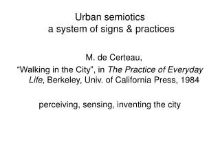 Urban semiotics a system of signs &amp; practices