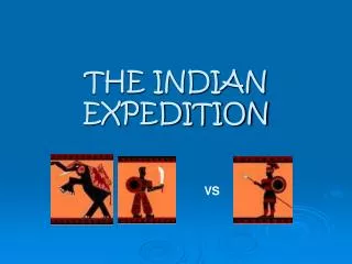 THE INDIAN EXPEDITION