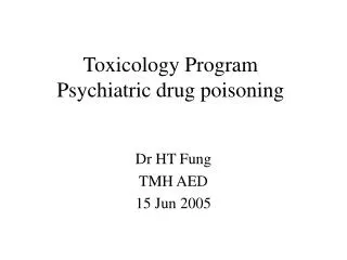 Toxicology Program Psychiatric drug poisoning