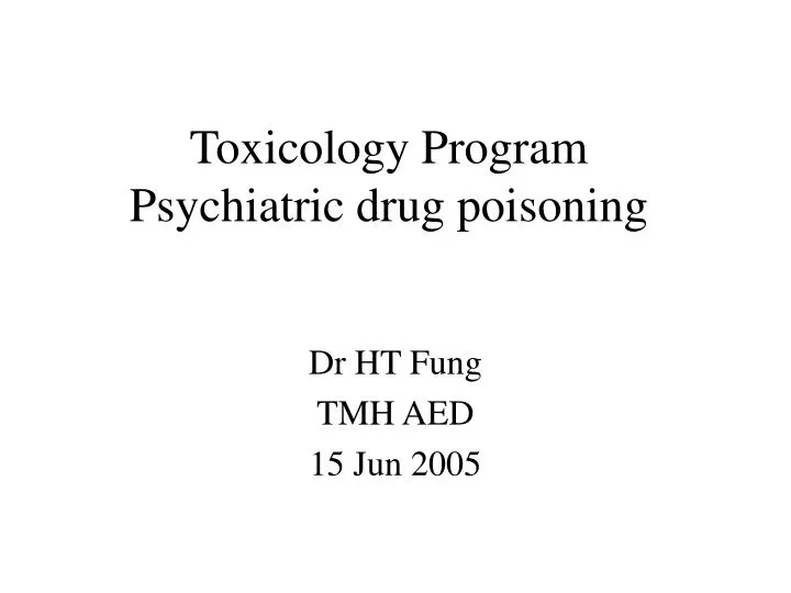 toxicology program psychiatric drug poisoning