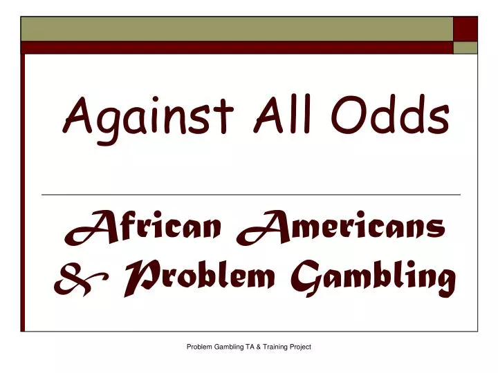 against all odds african americans problem gambling