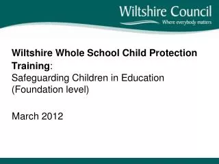 Wiltshire Whole School Child Protection Training : Safeguarding Children in Education (Foundation level)