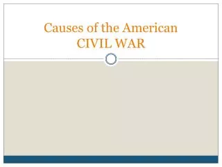 Causes of the American CIVIL WAR