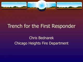 Trench for the First Responder