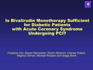 Is Bivalirudin Monotherapy Sufficient for Diabetic Patients with Acute Coronary Syndrome Undergoing PCI?
