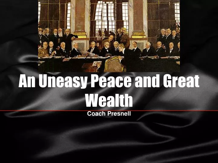 an uneasy peace and great wealth