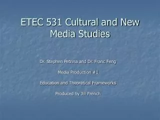 ETEC 531 Cultural and New Media Studies