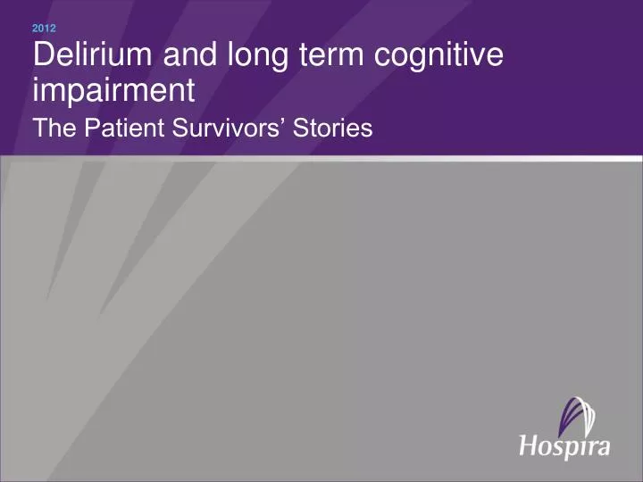 delirium and long term cognitive impairment the patient survivors stories
