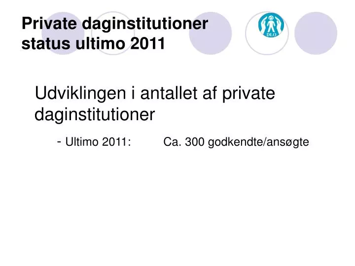 private daginstitutioner status ultimo 2011