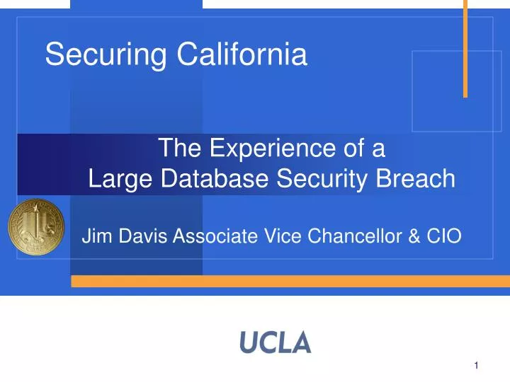 the experience of a large database security breach jim davis associate vice chancellor cio