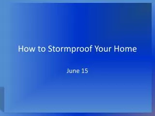 How to Stormproof Your Home