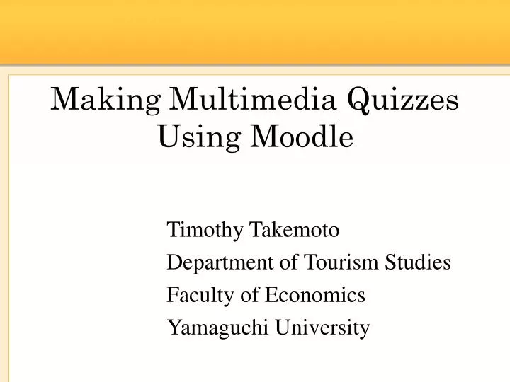 making multimedia quizzes using moodle