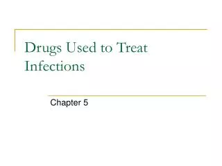 Drugs Used to Treat Infections