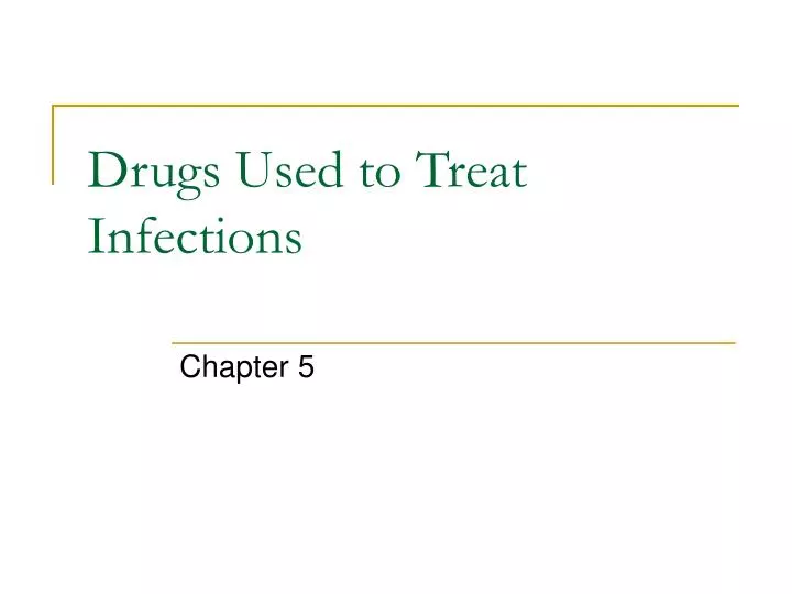 drugs used to treat infections