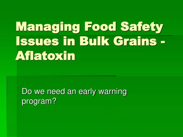 managing food safety issues in bulk grains aflatoxin