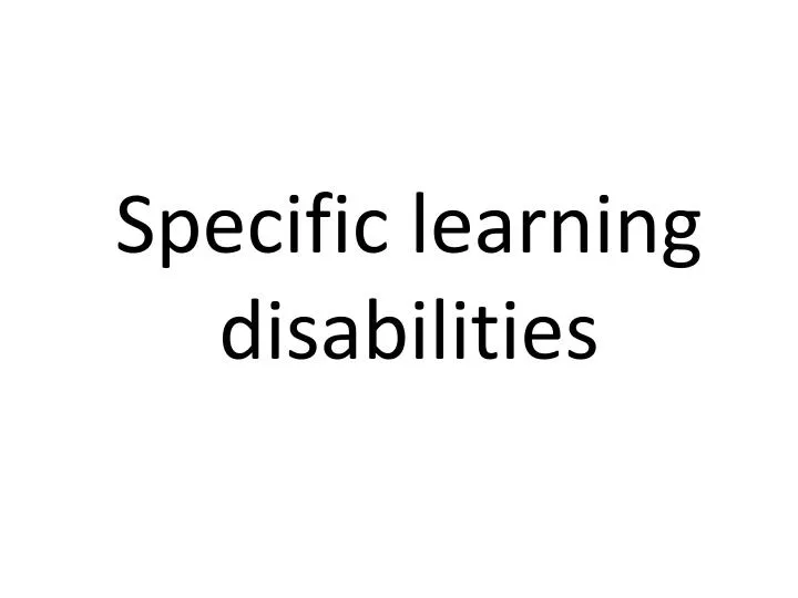 specific learning disabilities