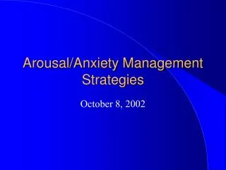 Arousal/Anxiety Management Strategies