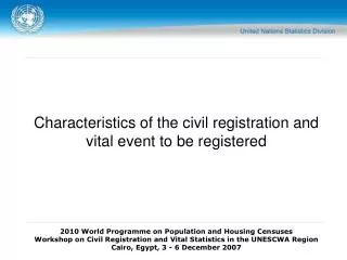 Characteristics of the civil registration and vital event to be registered