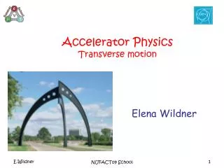 Accelerator Physics Transverse motion