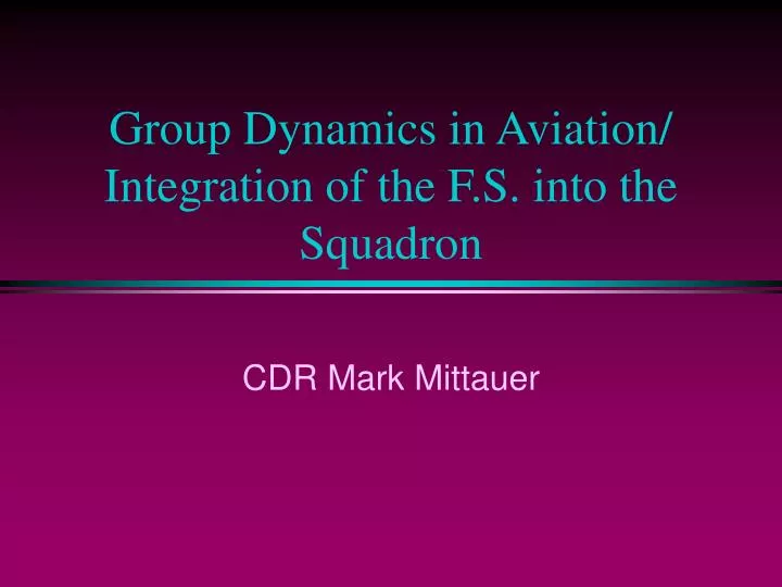 group dynamics in aviation integration of the f s into the squadron