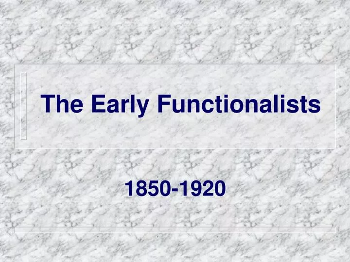 the early functionalists