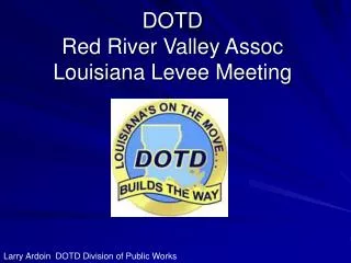 DOTD Red River Valley Assoc Louisiana Levee Meeting