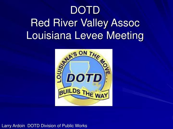 dotd red river valley assoc louisiana levee meeting