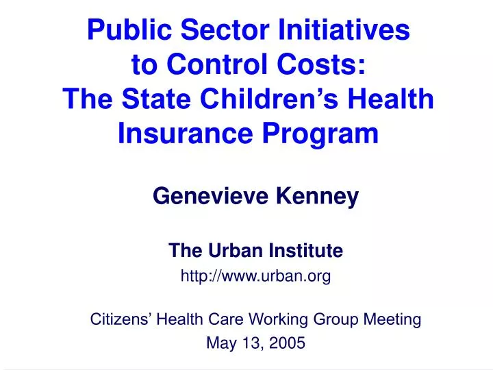 public sector initiatives to control costs the state children s health insurance program