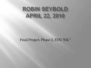 Robin Seybold April 22, 2010