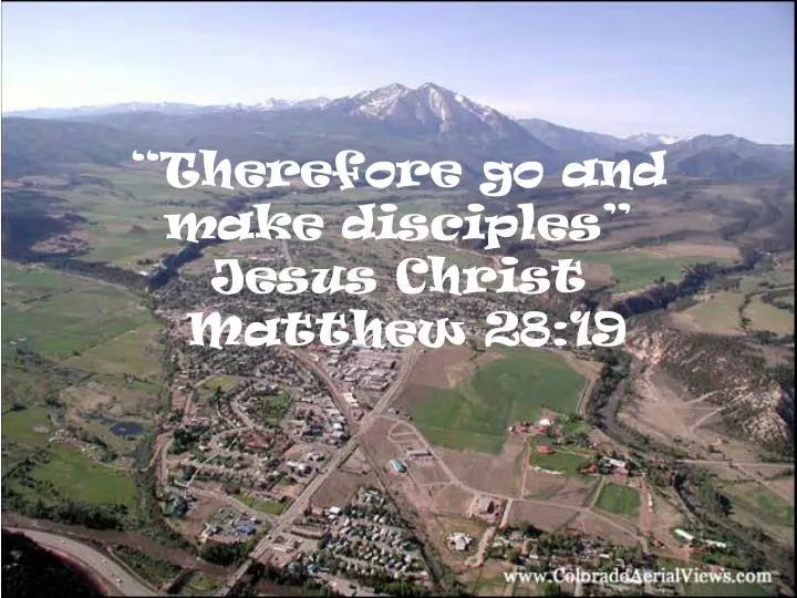 therefore go and make disciples jesus christ matthew 28 19