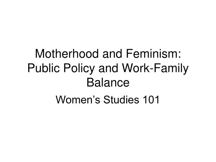 motherhood and feminism public policy and work family balance